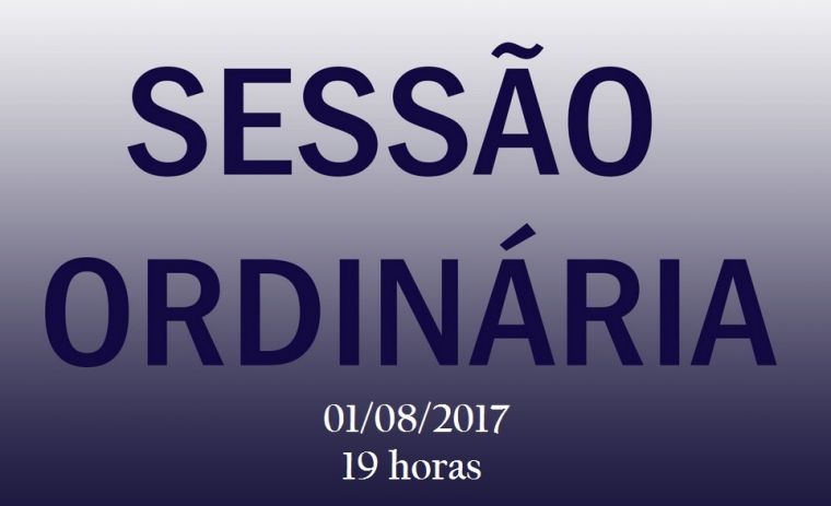 Sessão ordinária será nesta terça feira 01 de agosto.
